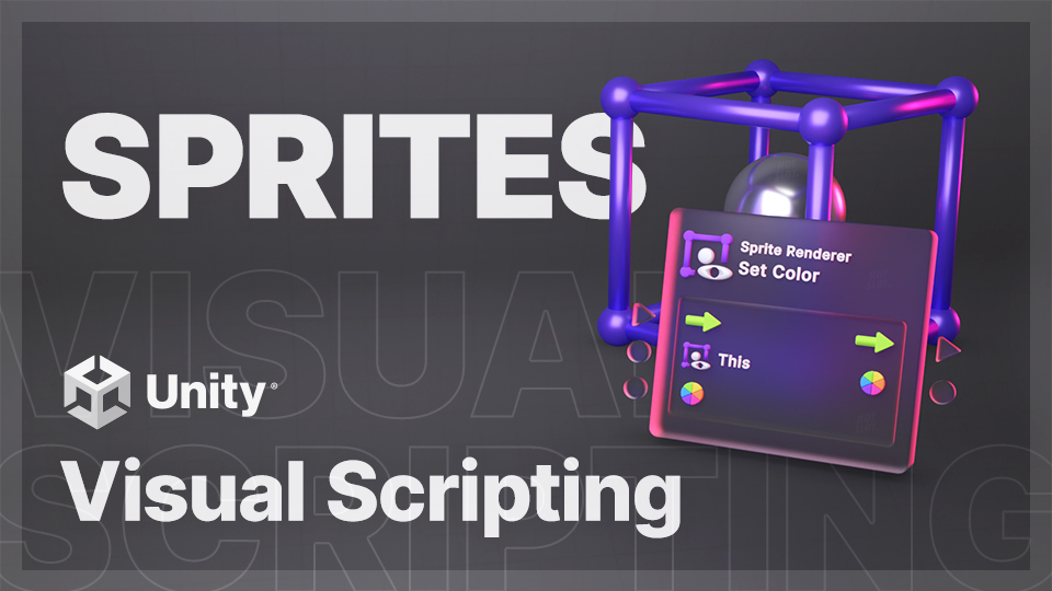 Visual Scripting Components, Part 4 – Sprites | Unity Tutorial | NotSlot